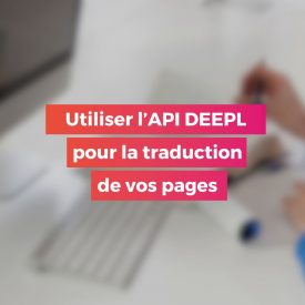 Utilisez l’API DEEPL pour la traduction de vos pages