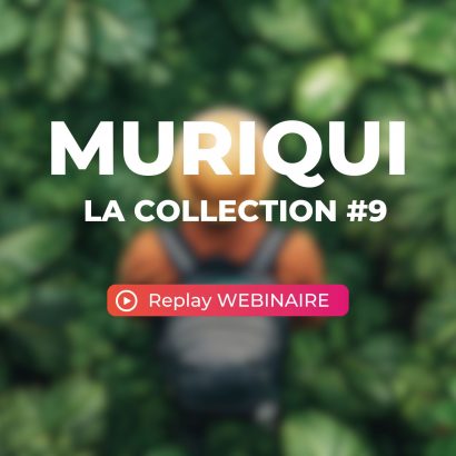 REPLAY – MURIQUI, la collection QUI booste votre stratégie partenariale et le business de vos prestataires